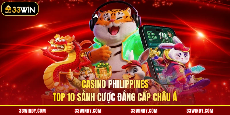 Casino Philippines - Top 10 Sảnh Cược Đẳng Cấp Châu Á