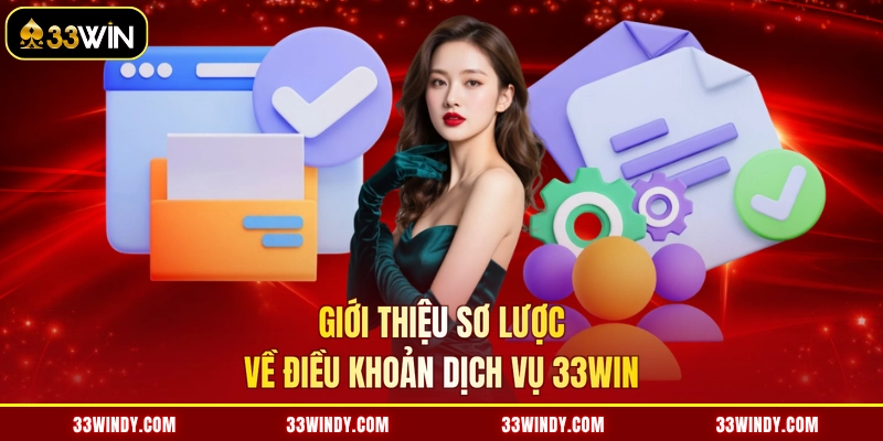 Giới thiệu sơ lược về điều khoản dịch vụ 33win