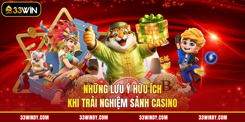 Những lưu ý hữu ích khi trải nghiệm sảnh casino