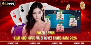Poker 33win Luật Chơi Cược Và Bí Quyết Thắng Năm 2026