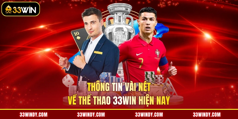 Thông tin vài nét về thể thao 33win hiện nay